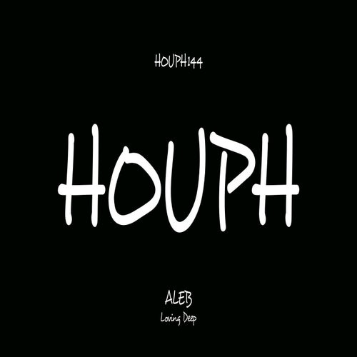 Aleb - Loving Deep [HOUPH144]